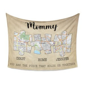 Mom You Are The Piece That Holds Us Together Three Pieces Custom Blanket