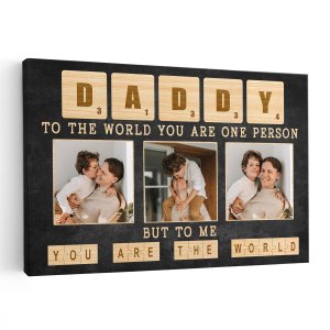 Daddy To The World You Are One Person Canvas Photo Print