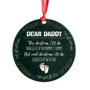 Dear Daddy This Christmas I'll Be Snuggled Ornament 