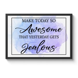 Make Today Awesome So Yesterday Gets Jealous Purple Framed Print