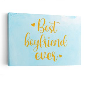 Best Boyfriend Ever Custom Canvas Print 
