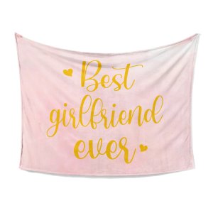Best Girlfriend Ever Custom Blanket Valentine Gift