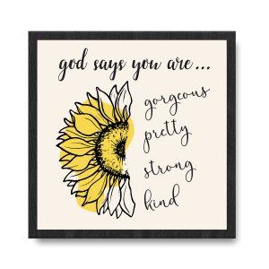 God Says You Are Wall Art Sunflower Framed Print